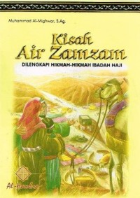 Image of Kisah air zam-zam : sejarah, hikmah, dan makna ibadah haji